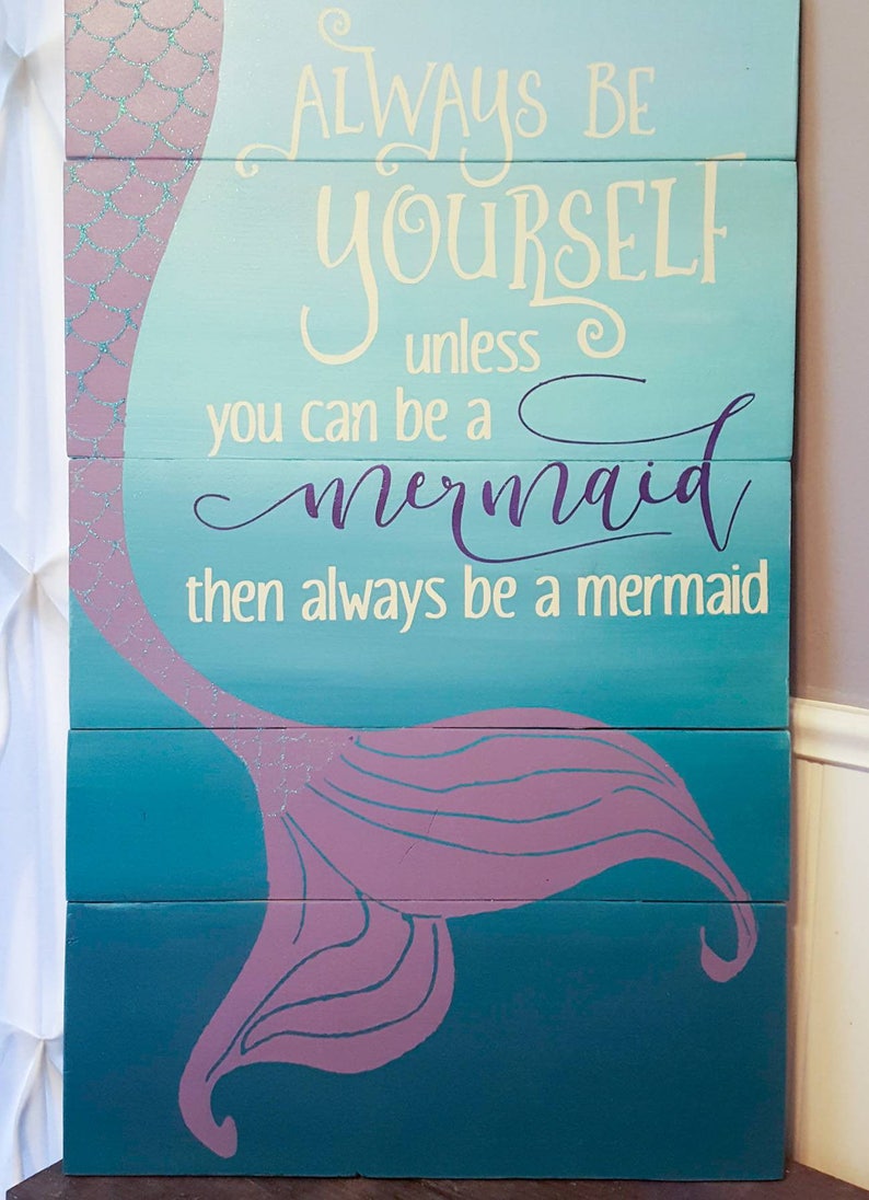 Download Always be yourself unless you can be a mermaid sign ...