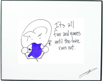 Cuadro enmarcado de 8 x 10 pulgadas. "Todo es diversión y juegos hasta que se acaba el vino".