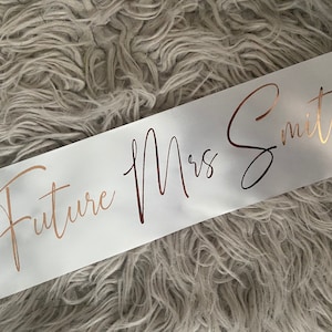 Bride to Be sash Future Mrs Personalized Hen Party sash with rose gold foil