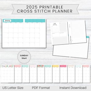 May include: Printable 2025 cross stitch planner in PDF format. The planner features monthly calendar pages with different patterned borders, a "Hello January" page, and a cross stitch tracker page. The planner is US Letter size.