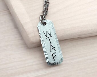 WTAF pendant necklace, what the actual f*ck, Necklace for someone who is fed up, every day jewelry