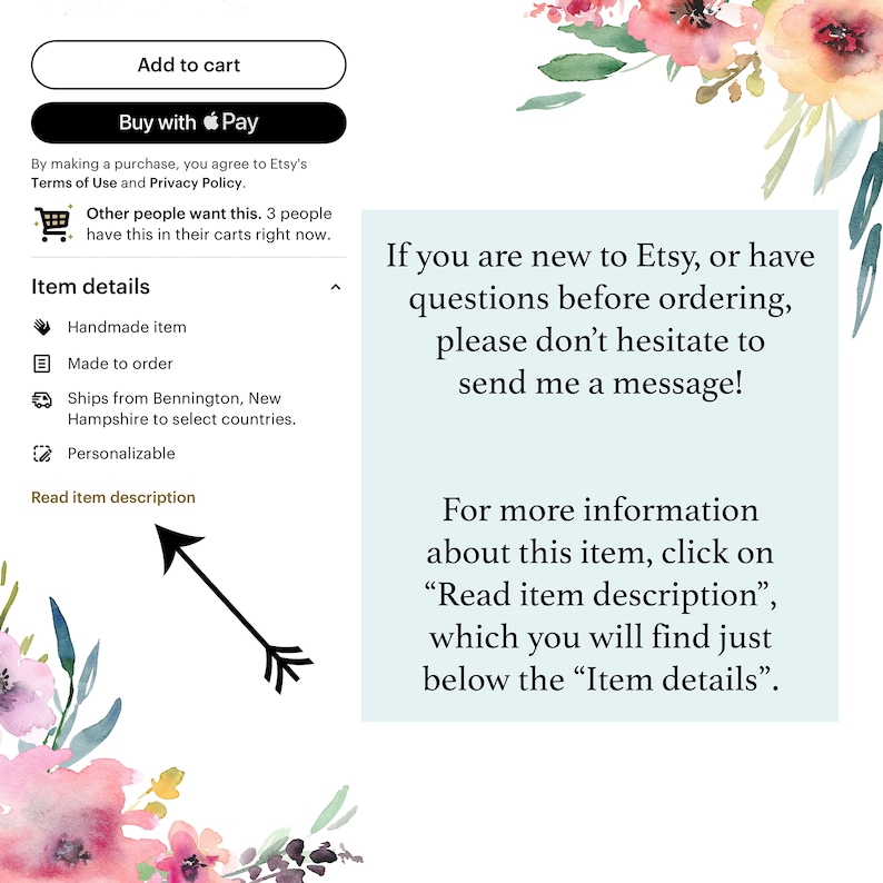 May include: Etsy shop announcement with a floral background. The text reads: "If you are new to Etsy, or have questions before ordering, please don't hesitate to send me a message!" and "For more information about this item, click on "Read item description", which you will find just below the "Item details"."