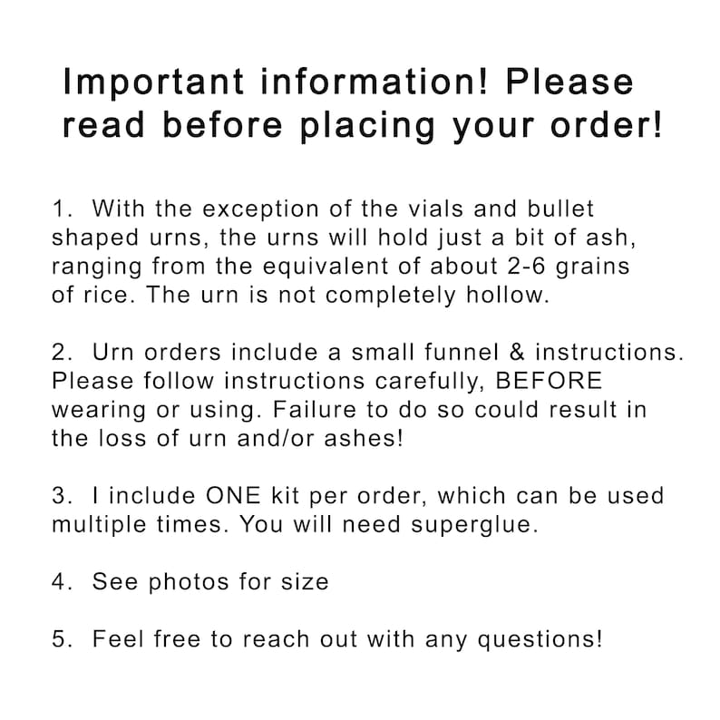 May include: Important information to read before placing an order for urns. The text explains that the urns hold a small amount of ash, include a funnel and instructions, and require superglue to assemble.