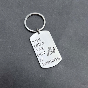The Only Way Out Is Through, Cardinal Hand Stamped Keychain, Inspirational Gift For Man Or Woman, Encouragement, Difficult Times Survivor