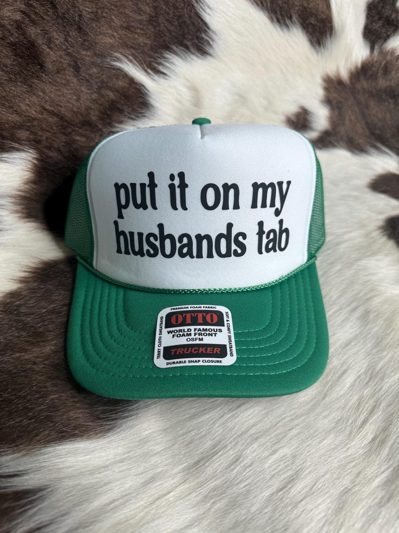 Put It on My Husbands Tab Trucker Hat - Etsy