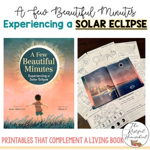 May include: A book titled "A Few Beautiful Minutes: Experiencing a Solar Eclipse" with a colorful illustration of a child standing in a field with the sun behind them. The book is accompanied by printable worksheets for learning about solar eclipses.