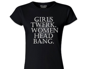 Pins & Bones Funny Women's Heavy Metal T-Shirt, Girls Twerk Women Head Band, Rock n Roll, Heavy Metal Shirt