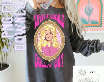what would dolly do?, dolly, digital file, DTF, PNG, sublimation, WWDD