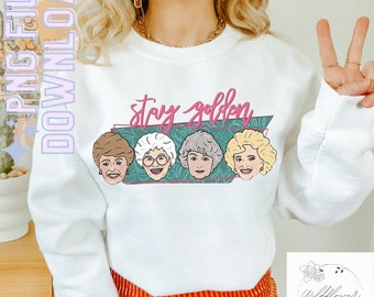 golden girls, stay golden png, digital file, betty white