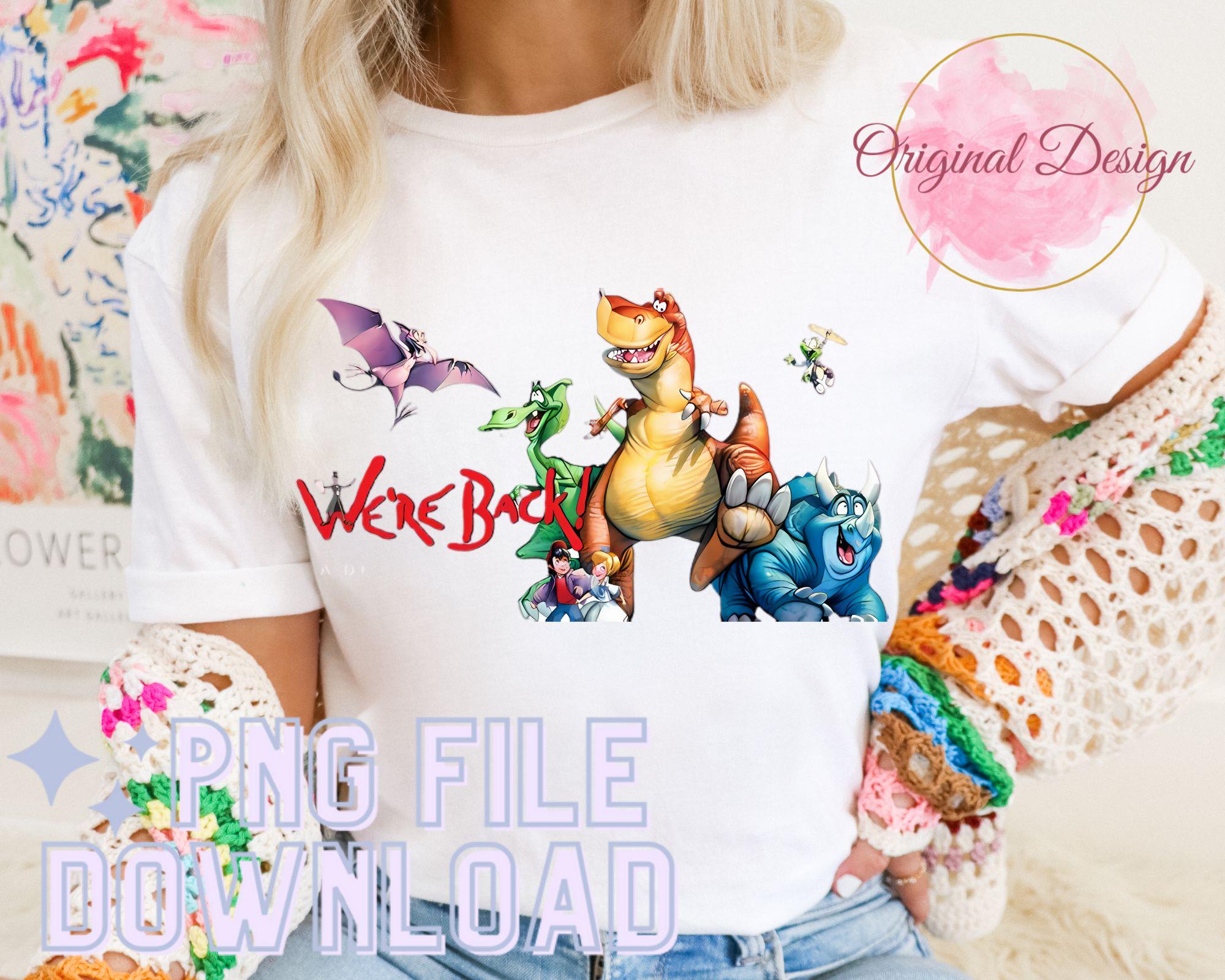 we're back, a dinosaurs story, DTF, PNG, digital file, nostalgia