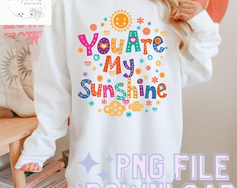 you are my sunshine, digital file, PNG, DTF, sublimation, sunshine
