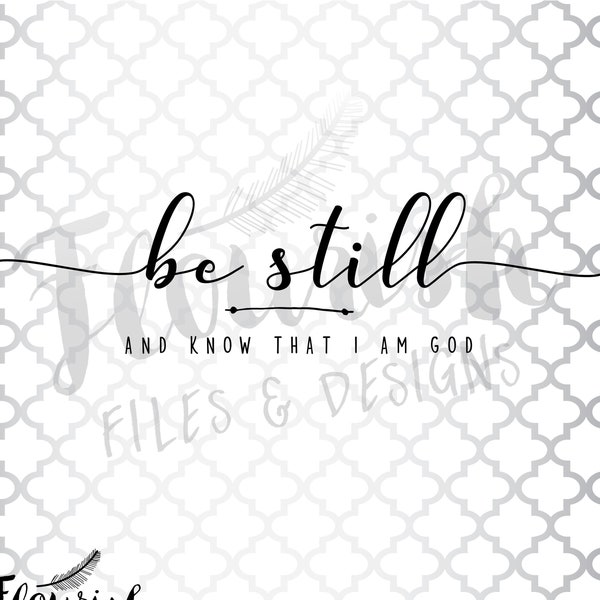 Be Still And Know That I Am God Digital Cut File (SVG, PNG, PDF) | Digital Rustic Fixer Upper Wood Signs