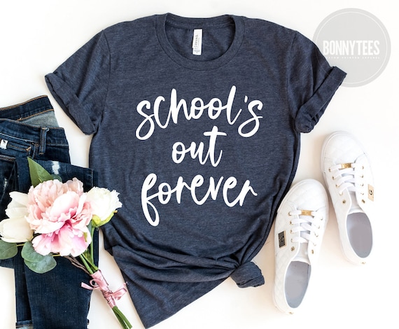 Schools Out Forever Shirt - Teacher Retirement Gift T-Shirt Schools Out Forever Shirt - Teacher Retirement Gift T-Shirt