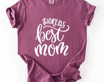 World's Best Mom Comfort Colors® T-Shirt