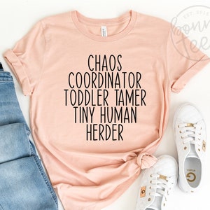 Chaos Coordinator Toddler Tamer Tiny Human Herder Shirt, Funny Mom Shirt, Mom Life T-Shirt, Daycare Owner, Babysitter Gift Shirt