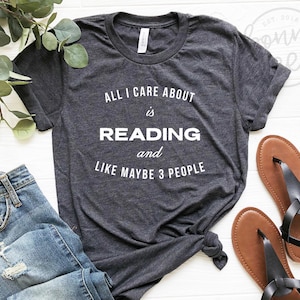 All I Care About Is Reading And Like Maybe 3 People Shirt, Reading Shirt, Book Lover Shirt, Book Nerd Shirt, Librarian Shirt, Women's Shirt