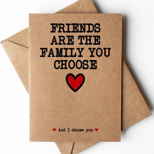 Los amigos son la familia que elegimos, tarjeta de amistad, tarjeta de amigos que se convierten en familia, tarjeta de familia no biológica, tarjeta solo porque sí
