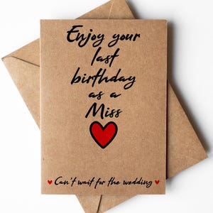 Profitez de votre dernier anniversaire en tant que carte de visite pour Miss, carte de future maman pour son anniversaire, carte d'anniversaire pour future mariée, carte d'anniversaire pour femme future