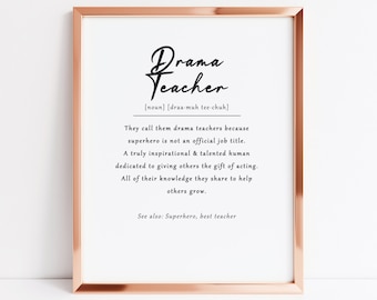 Peut inclure: Une impression d'art imprimable avec un fond blanc et du texte noir qui dit "Drama Teacher [noun] [draa-muh tee-chuh] They call them drama teachers because superhero is not an official job title. A truly inspirational & talented human dedicated to giving others the gift of acting. All of their knowledge they share to help others grow. See also: Superhero, best teacher" et "FRAME NOT INCLUDED" en bas.