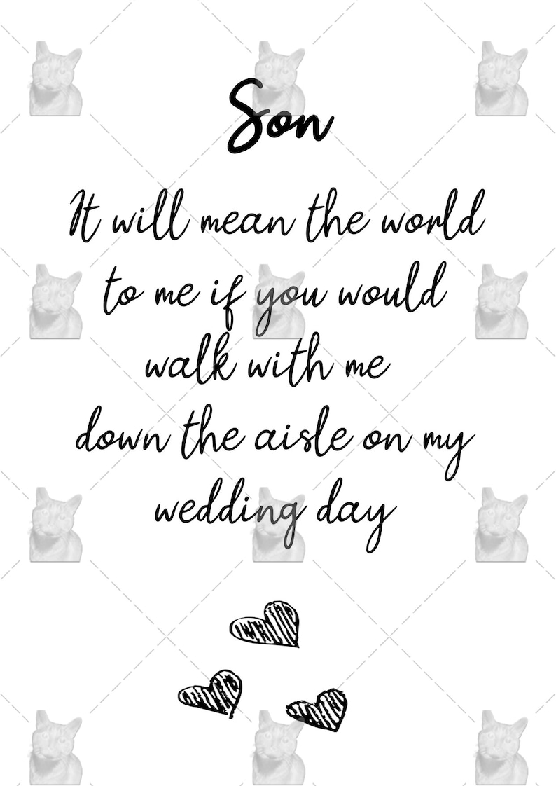 Puede incluir: Una imagen en blanco y negro con el texto "Son" en la parte superior. El texto debajo dice "It will mean the world to me if you would walk with me down the aisle on my wedding day". Hay tres corazones dibujados a mano en la parte inferior de la imagen.