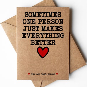 You make everything better card, anniversary card for partner, just because cards, love cards, friendship cards, card for boyfriend