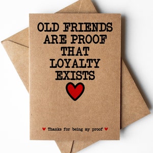 Los viejos amigos son una prueba de que la lealtad existe tarjeta, tarjeta de amigos de la infancia, tarjeta de amigos de mucho tiempo, tarjeta de amigos de toda la vida, tarjetas de amistad