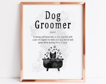 Dog groomer definition art print, dog groomer gift, dog grooming salon decor, gift to dog groomer from the dog, thank you dog groomer gift
