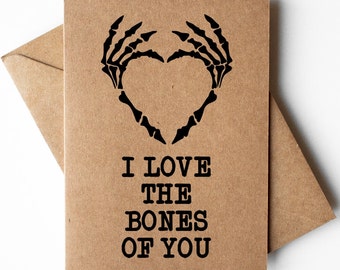 I love the bones of you card, gothic anniversary card, gothic valentines card, loving skeleton card, bones anniversary card, skeleton heart