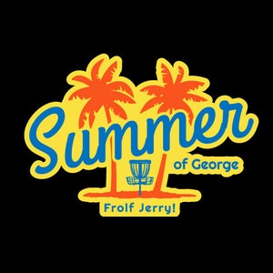 Könnte beinhalten: Ein gelbes und blaues Grafikdesign mit dem Text "Summer of George" und "Frolf Jerry!" Zwei Palmen mit orangen Blättern befinden sich auf beiden Seiten eines Discgolf-Korbs.