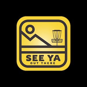 See Ya Out There Disc Golf  sticker