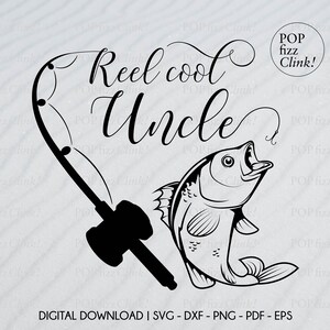 Reel cool uncle svg, Fishing cut file, Uncle svg, Fishing quote cut file, Fishing pun, Bass fishing svg, Digital cut file for cricut