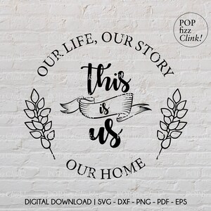 This is us svg, Our life our story our home svg, Family svg, Family clipart, Home decor svg, Together svg, Vinyl cut file