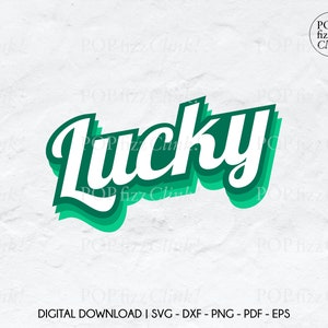 Lucky svg, St. Patrick&#39;s Day svg, St. Patrick&#39;s Day cut file, Feeling lucky png, Lucky clipart, Lucky png