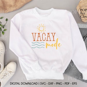 Vacay mode svg, Vacation mode on, Summer shirt svg, Beach shirt svg, Trip svg, Family vacation shirt svg, Vacation squad svg, png, dxf