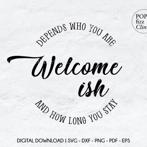 Welcome ish svg, Farmhouse welcome sign png, Front door decor svg, Funny welcome sign svg, Printable farmhouse decor
