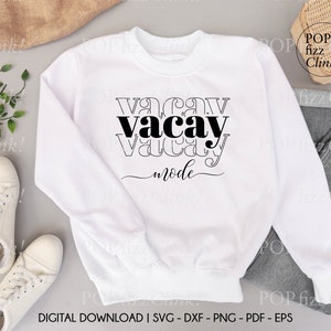 Vacay mode svg, Vacation mode on, Summer shirt svg, Beach shirt svg, Trip svg, Family vacation shirt svg, Vacation squad svg, png, dxf