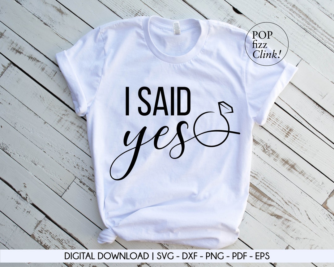 I Said Yes Svg, Bridal Party Svg File, Digital Cutting File for ...