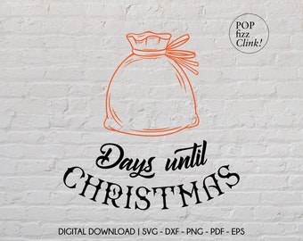 Days Until Christmas svg, Christmas Countdown svg, Christmas sack sign, Days til Christmas svg, Santa sack Christmas cut file