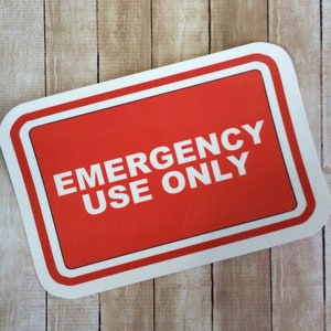 Emergency Use Only Stickers - Waterproof Emergency Use Only Sticker - Larger Size - 4” x 6”