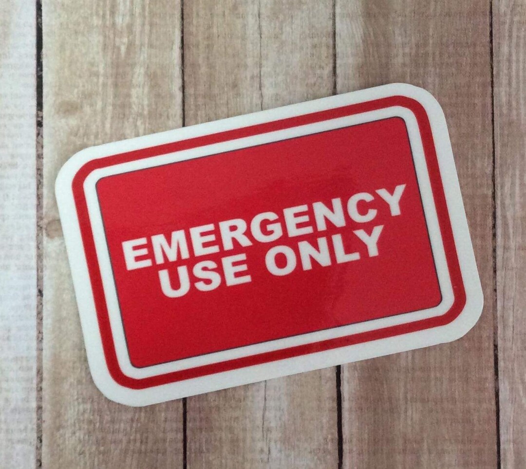 Emergency Use Only Stickers Handmade Vinyl Laminated - Etsy