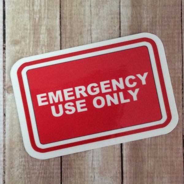 Emergency Use Only Stickers -  Waterproof Sticker -  Smaller Size