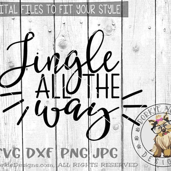 Jingle all the way - svg, dxf, png, jpeg - bells, christmas, xmas, holiday - Cricut, Studio, Printable Cut File - Tree, Script, Words, Xmas