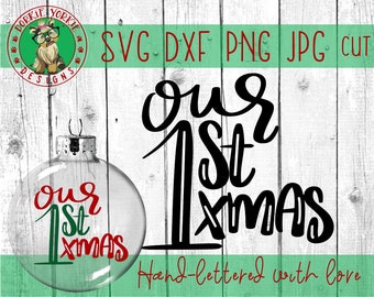 Our First Xmas - Hand lettered - svg, dxf, png, jpg, christmas, calligraphy, signs, inspirational, Brush Lettering, Cricut, Cameo Cut file