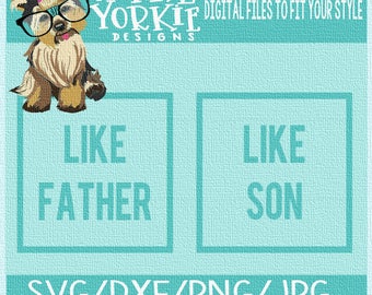 Like Father, Like Son Bundle - SVG/DXF/PNG - quote, Fathers Day  - Cricut, Studio Cutable file