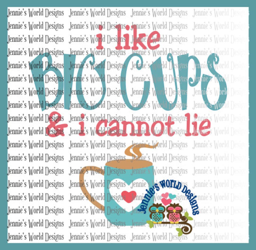 I Like Big Cups SVG Cut File - Etsy
