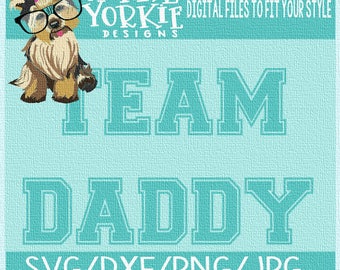 Team Daddy - SVG/DXF/PNG/JPg - quote, Fathers Day  - Cricut, Studio Cutable file
