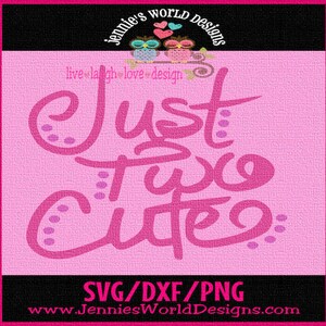 Just Two Cute - 2nd birthday, handwritten, drawn -SVG, DXF, PNG, Cut File