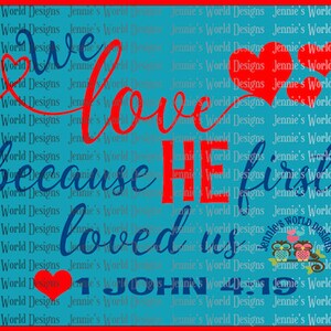 We Love Because He Loved Us John 4:19 SVG  Cut File