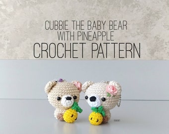 PATTERN ONLY - Cubbie the Baby Bear with a Pineapple, amigurumi pattern, crochet, cub, bear, chubby, pineapple, plumpy, Hawaii, cute