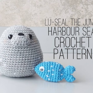 PATTERN ONLY Lu-Seal the Jumbo Harbour Seal, Spooked-Out Fish Crochet Pattern, Chubby Seal, DIY seal, crochet seal pattern image 1